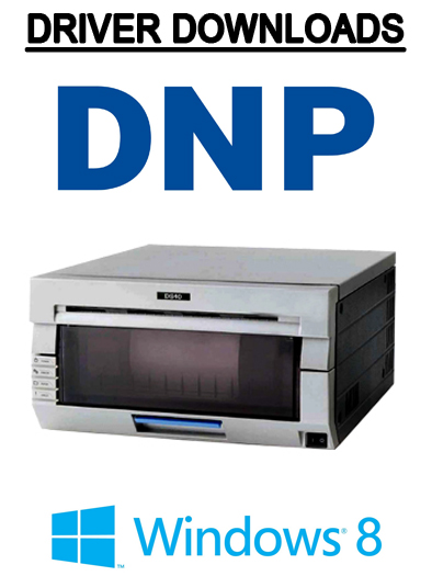 DRIVER DOWNLOADS FOR DNP Printers – Windows 8 – Supports DS40, DS80 and DSRX1